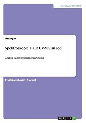 Spektroskopie: FTIR UV-VIS an Iod -  Anonym