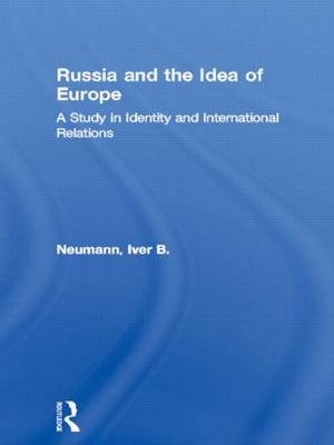 Russia and the Idea of Europe - Iver B. Neumann