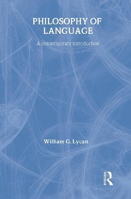 Philosophy of Language - William G. Lycan