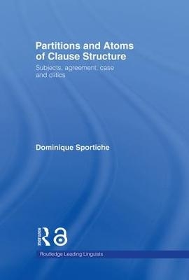 Partitions and Atoms of Clause Structure - Dominique Sportiche
