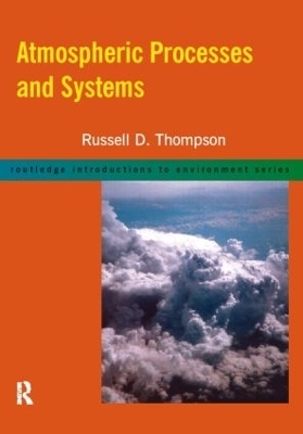 Atmospheric Processes and Systems - Russell D. Thompson