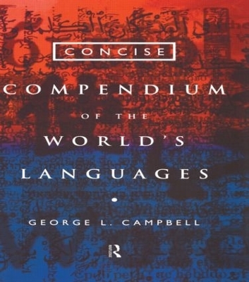 Concise Compendium of the World's Languages - George L. Campbell