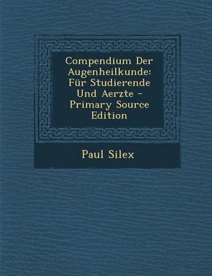 Compendium Der Augenheilkunde - Paul Silex