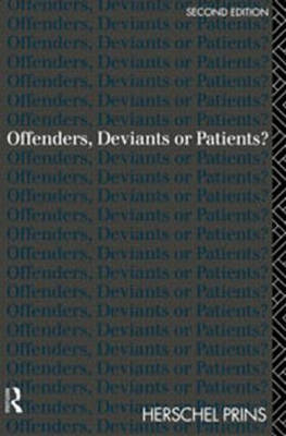 Offenders, Deviants or Patients? - Herschel Prins