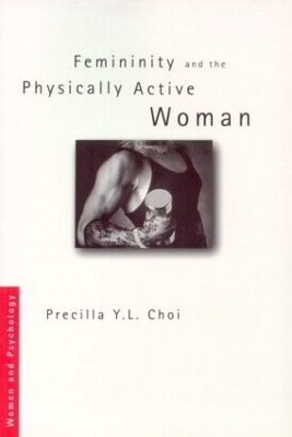 Femininity and the Physically Active Woman - Precilla Y. L. Choi
