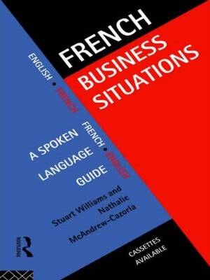 French Business Situations - Nathalie McAndrew Cazorla, Stuart Williams