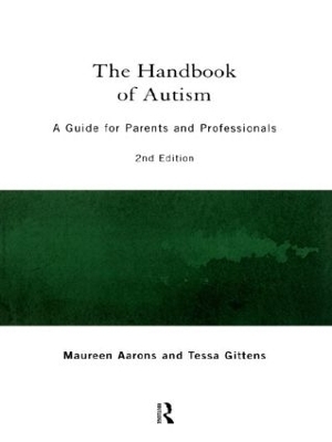 The Handbook of Autism - Maureen Aarons, Tessa Gittens