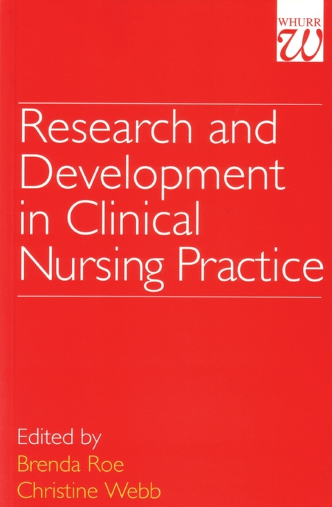 Research and Development in Clinical Nursing Practice -  Brenda Roe,  Christine Webb