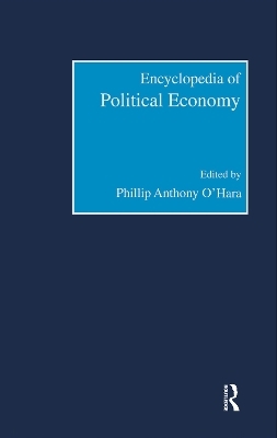 Encyclopedia of Political Economy - Phillip O'Hara