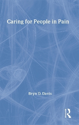 Caring for People in Pain - Bryn Davis, Bryn D. Davis