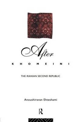 After Khomeini - Anoushiravan Ehteshami