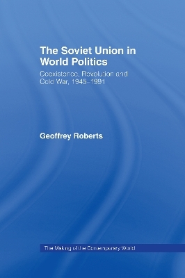 The Soviet Union in World Politics - Geoffrey Roberts