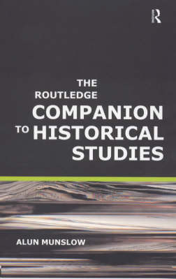 The Routledge Companion to Historical Studies - Alun Munslow