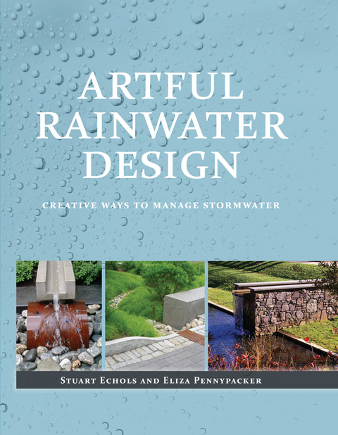 Artful Rainwater Design -  Pennypacker Eliza Pennypacker,  Echols Stuart Echols
