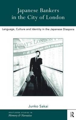 Japanese Bankers in the City of London - Junko Sakai