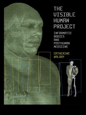 The Visible Human Project - Catherine Waldby