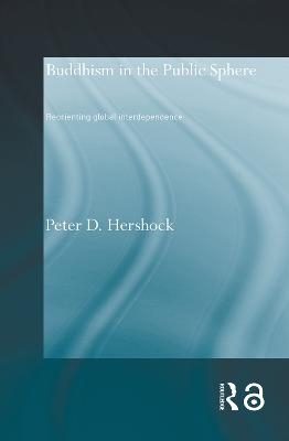 Buddhism in the Public Sphere - Peter D. Hershock