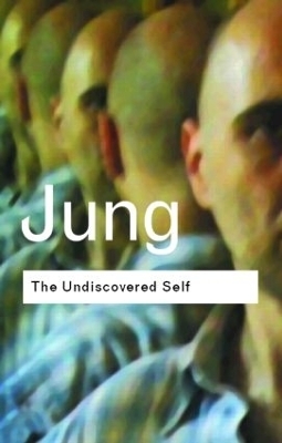 The Undiscovered Self - C.G. Jung