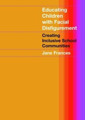 Educating Children with Facial Disfigurement - Jane Frances