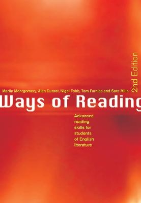 Ways of Reading - Martin Montgomery, Alan Durant, Nigel Fabb, Tom Furniss, Sara Mills