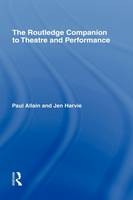 The Routledge Companion to Theatre and Performance - Paul Allain, Jen Harvie