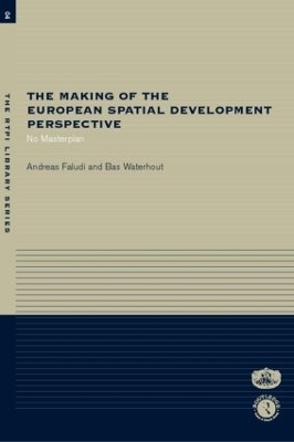 The Making of the European Spatial Development Perspective - Andreas Faludi, Bas Waterhout