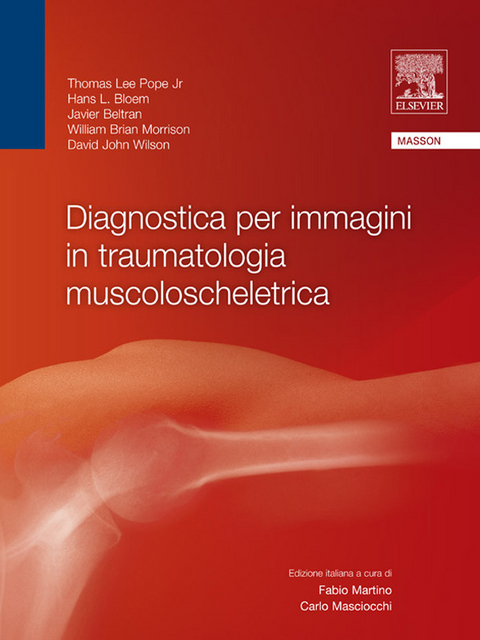 Diagnostica per immagini in traumatologia muscoloscheletrica -  Thomas Lee Pope,  Hans L. Bloem,  Javier Beltran,  William Brian Morrison,  David John Wilson