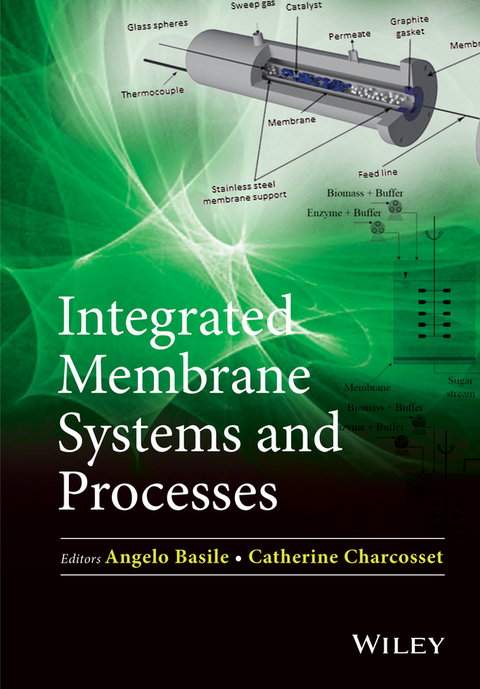 Integrated Membrane Systems and Processes -  Angelo Basile,  Catherine Charcosset