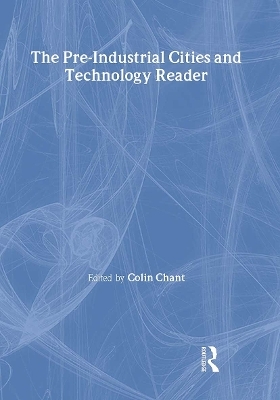 The Pre-Industrial Cities and Technology Reader - 
