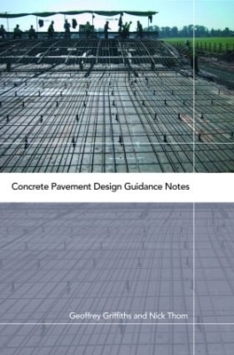 Concrete Pavement Design Guidance Notes - Geoffrey Griffiths, Nick Thom