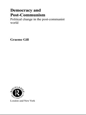 Democracy and Post-Communism - Graeme Gill