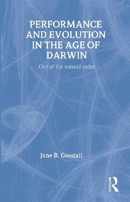 Performance and Evolution in the Age of Darwin - Jane Goodall