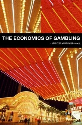 The Economics of Gambling - Leighton Vaughan-Williams