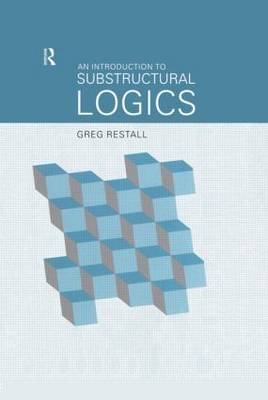 An Introduction to Substructural Logics - Greg Restall