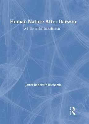 Human Nature After Darwin - Janet Radcliffe Richards