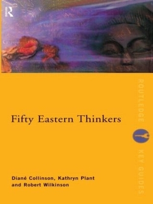 Fifty Eastern Thinkers - Diane Collinson, Kathryn Plant, Robert Wilkinson