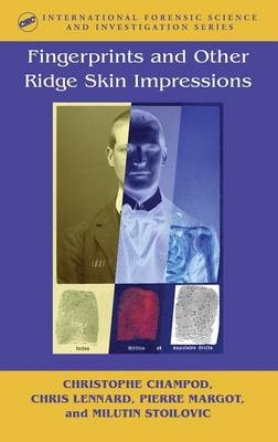 Fingerprints and Other Ridge Skin Impressions - Christophe Champod, Chris J. Lennard, Pierre Margot, Milutin Stoilovic