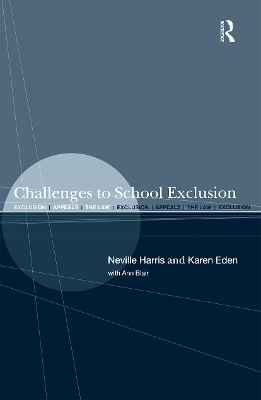 Challenges to School Exclusion - and Ann Blair, Karen Eden, Neville Harris