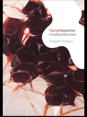 Carnal Appetites - Elspeth Probyn