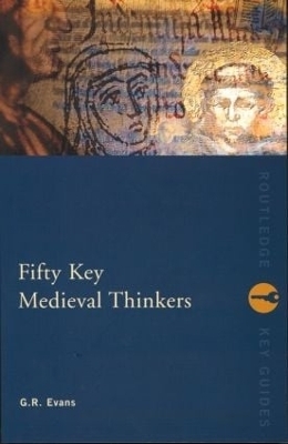 Fifty Key Medieval Thinkers - G.R. Evans