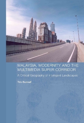 Malaysia Modernity And The Multimedia Super Corridor Von Tim Bunnell Isbn 978 0 415 25634 6 Fachbuch Online Kaufen Lehmanns De