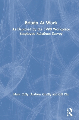 Britain At Work - Mark Cully, Andrew Oreilly, Gill Dix