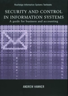 Security and Control in Information Systems - Andrew Hawker