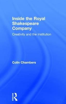 Inside the Royal Shakespeare Company - Colin Chambers