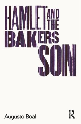 Hamlet and the Baker's Son - Augusto Boal