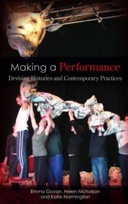 Making a Performance - Emma Govan, Helen Nicholson, Katie Normington