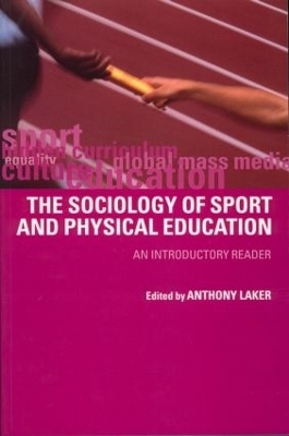 Sociology of Sport and Physical Education - Anthony Laker