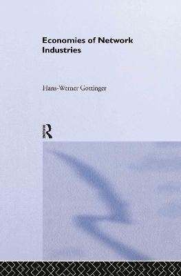Economies of Network Industries - Hans Werner Gottinger