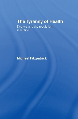 The Tyranny of Health - Michael Fitzpatrick