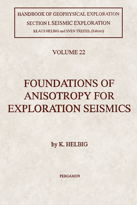 Foundations of Anisotropy for Exploration Seismics -  K. Helbig